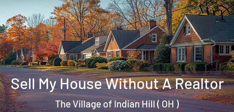  Sell My House Without A Realtor The Village of Indian Hill ( OH )