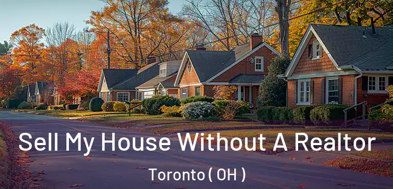  Sell My House Without A Realtor Toronto ( OH )
