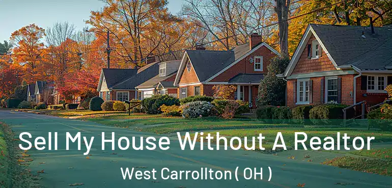  Sell My House Without A Realtor West Carrollton ( OH )