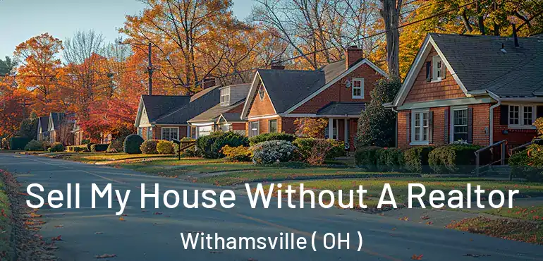  Sell My House Without A Realtor Withamsville ( OH )