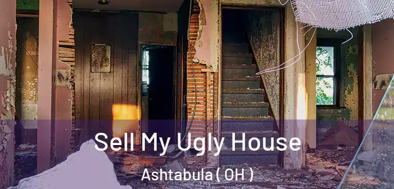  Sell My Ugly House Ashtabula ( OH )