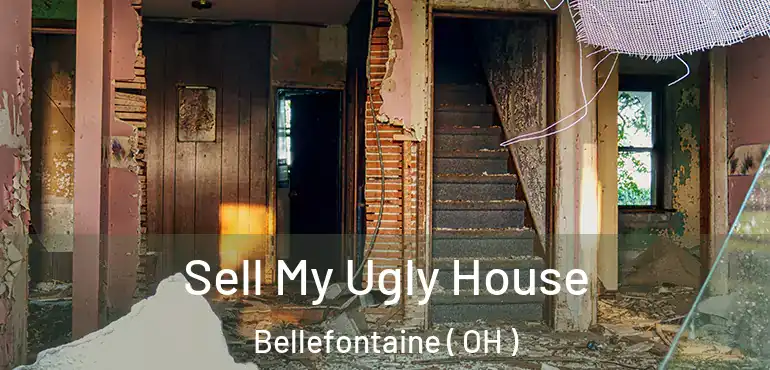  Sell My Ugly House Bellefontaine ( OH )