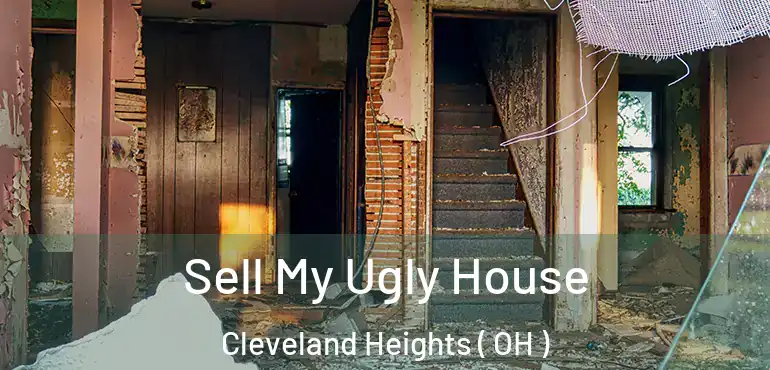  Sell My Ugly House Cleveland Heights ( OH )