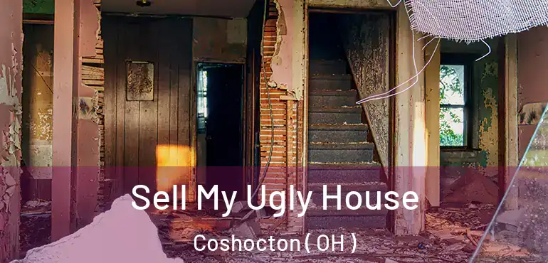  Sell My Ugly House Coshocton ( OH )