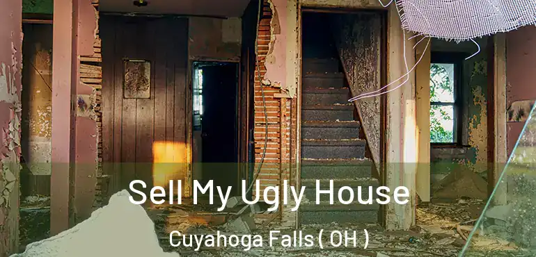  Sell My Ugly House Cuyahoga Falls ( OH )