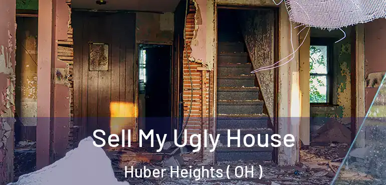  Sell My Ugly House Huber Heights ( OH )