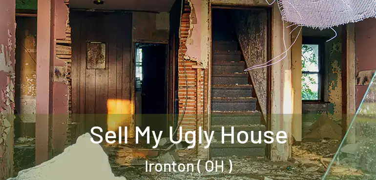  Sell My Ugly House Ironton ( OH )
