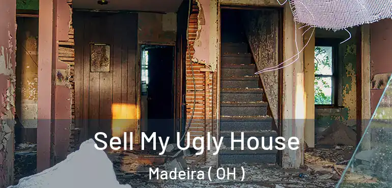  Sell My Ugly House Madeira ( OH )