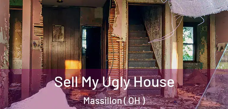  Sell My Ugly House Massillon ( OH )
