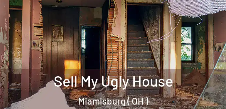  Sell My Ugly House Miamisburg ( OH )