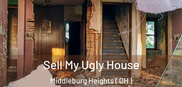  Sell My Ugly House Middleburg Heights ( OH )