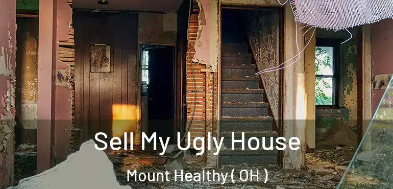  Sell My Ugly House Mount Healthy ( OH )