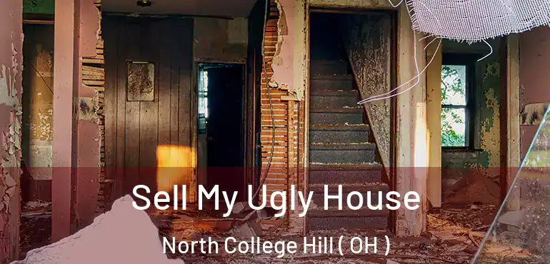  Sell My Ugly House North College Hill ( OH )