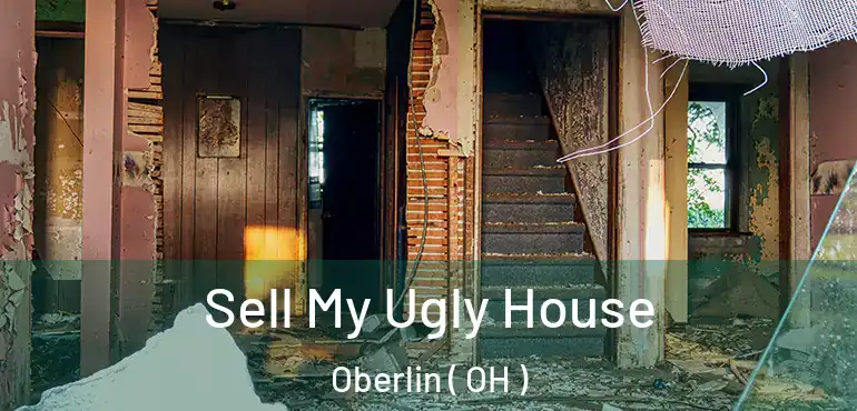  Sell My Ugly House Oberlin ( OH )