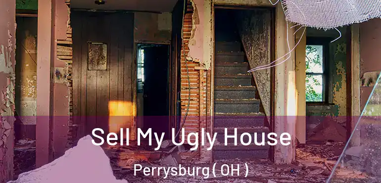  Sell My Ugly House Perrysburg ( OH )