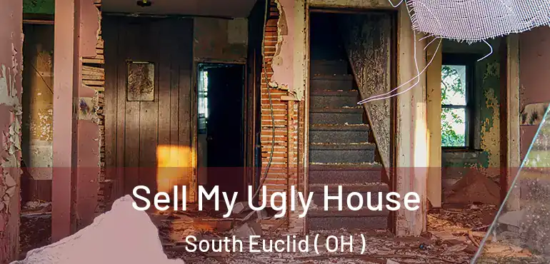  Sell My Ugly House South Euclid ( OH )