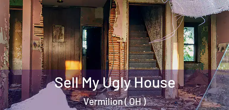  Sell My Ugly House Vermilion ( OH )