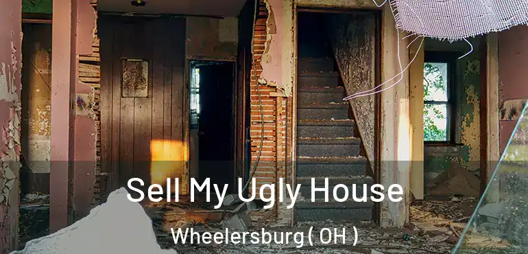  Sell My Ugly House Wheelersburg ( OH )