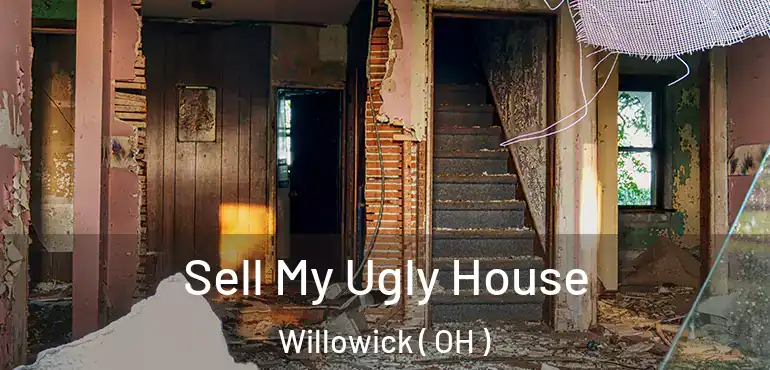  Sell My Ugly House Willowick ( OH )