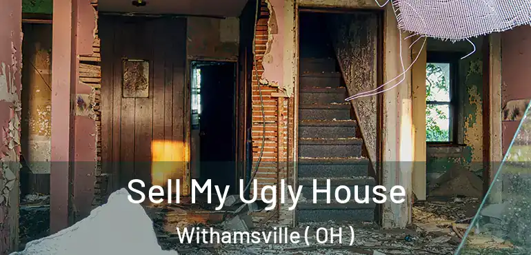  Sell My Ugly House Withamsville ( OH )