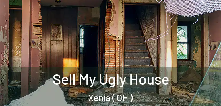  Sell My Ugly House Xenia ( OH )