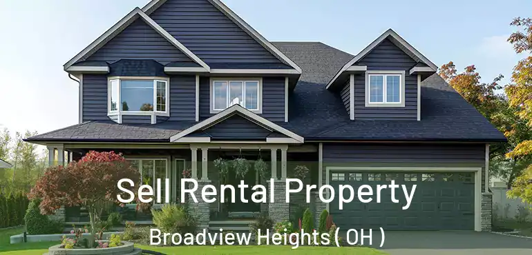  Sell Rental Property Broadview Heights ( OH )
