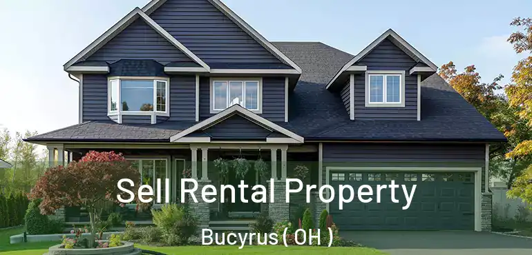  Sell Rental Property Bucyrus ( OH )