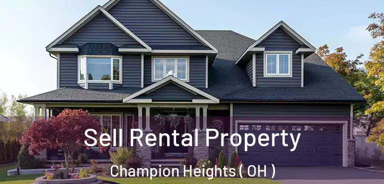  Sell Rental Property Champion Heights ( OH )