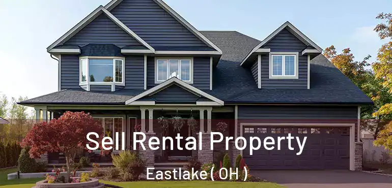  Sell Rental Property Eastlake ( OH )