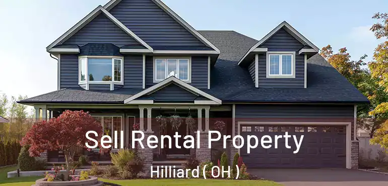  Sell Rental Property Hilliard ( OH )