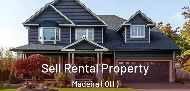  Sell Rental Property Madeira ( OH )