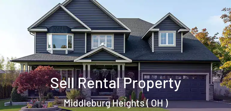  Sell Rental Property Middleburg Heights ( OH )