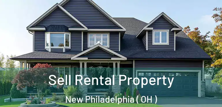  Sell Rental Property New Philadelphia ( OH )