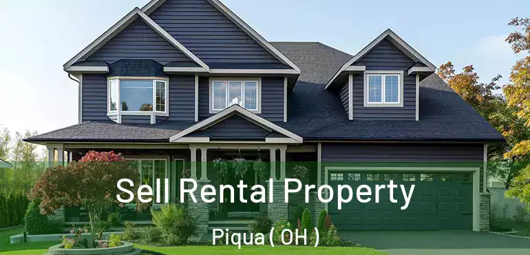  Sell Rental Property Piqua ( OH )