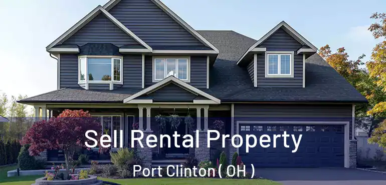  Sell Rental Property Port Clinton ( OH )