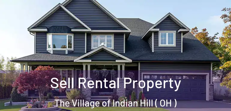  Sell Rental Property The Village of Indian Hill ( OH )