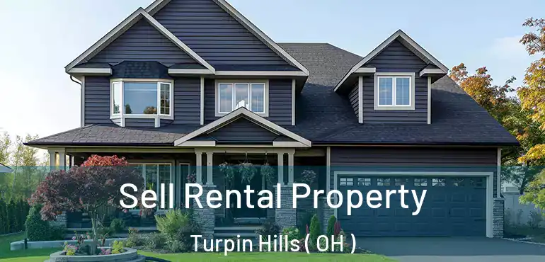  Sell Rental Property Turpin Hills ( OH )