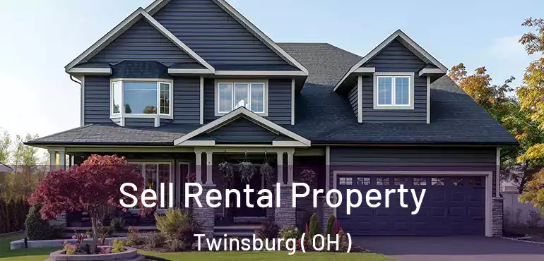  Sell Rental Property Twinsburg ( OH )