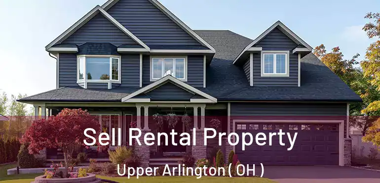  Sell Rental Property Upper Arlington ( OH )