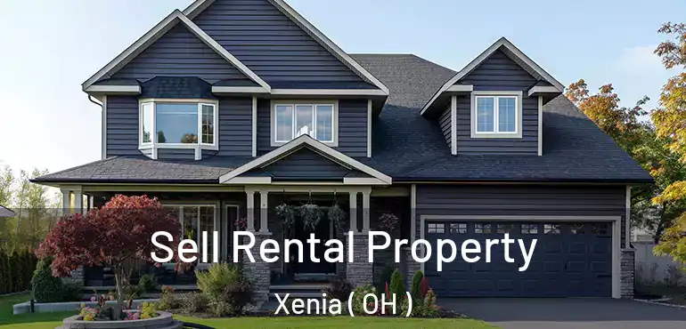  Sell Rental Property Xenia ( OH )