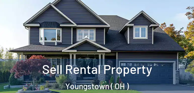  Sell Rental Property Youngstown ( OH )