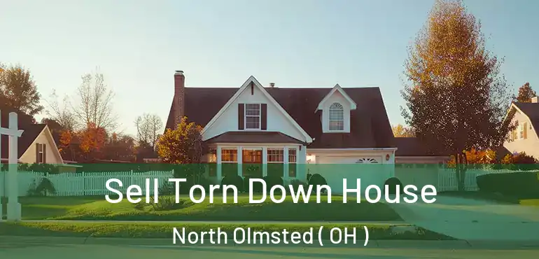  Sell Torn Down House North Olmsted ( OH )