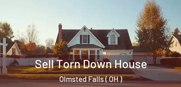  Sell Torn Down House Olmsted Falls ( OH )
