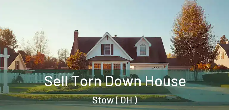  Sell Torn Down House Stow ( OH )