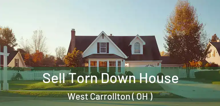  Sell Torn Down House West Carrollton ( OH )