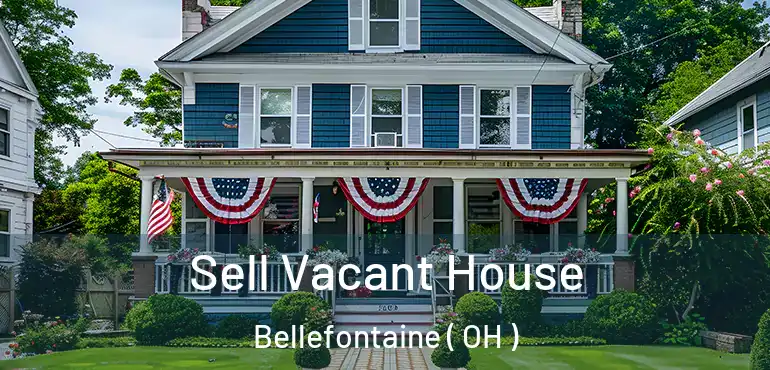  Sell Vacant House Bellefontaine ( OH )