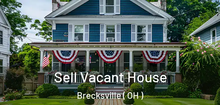  Sell Vacant House Brecksville ( OH )