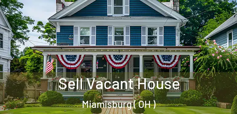  Sell Vacant House Miamisburg ( OH )