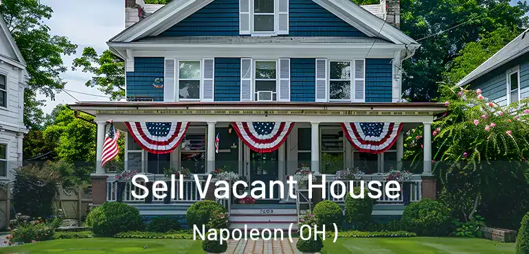  Sell Vacant House Napoleon ( OH )