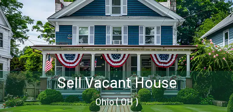  Sell Vacant House Ohio ( OH )